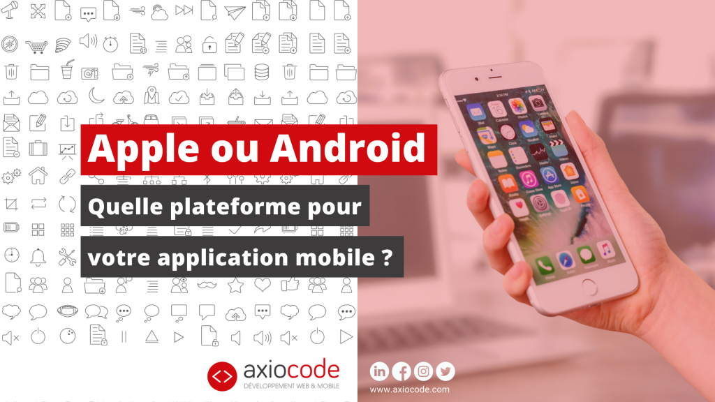 Choisir la Plateforme pour votre Application : Apple ou Android ?