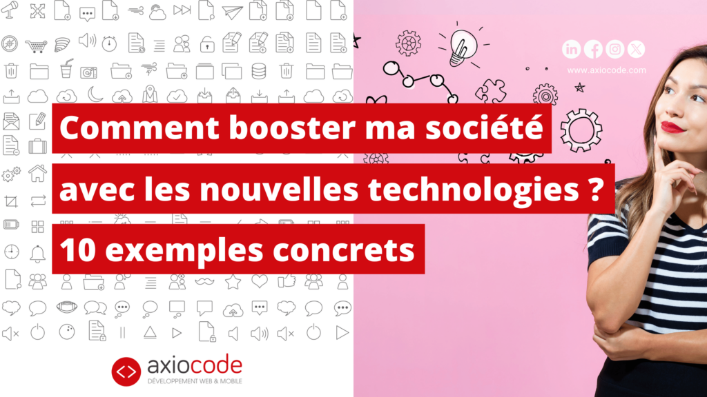 Comment booster ma société avec les nouvelles technologies, 10 exemples concrets