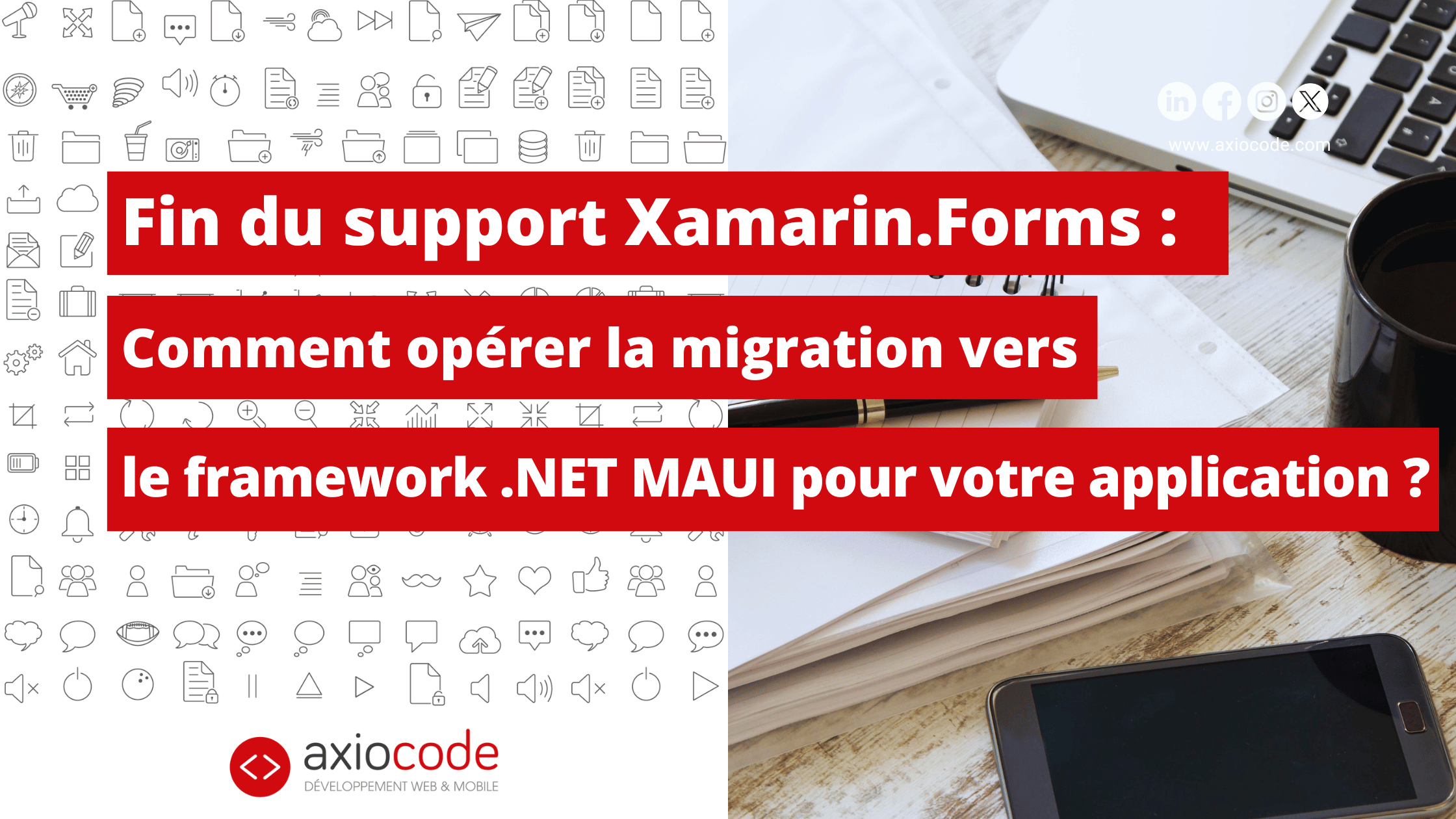 Fin du support Xamarin.Forms : Comment opérer la migration vers le framework .NET MAUI pour votre application ?