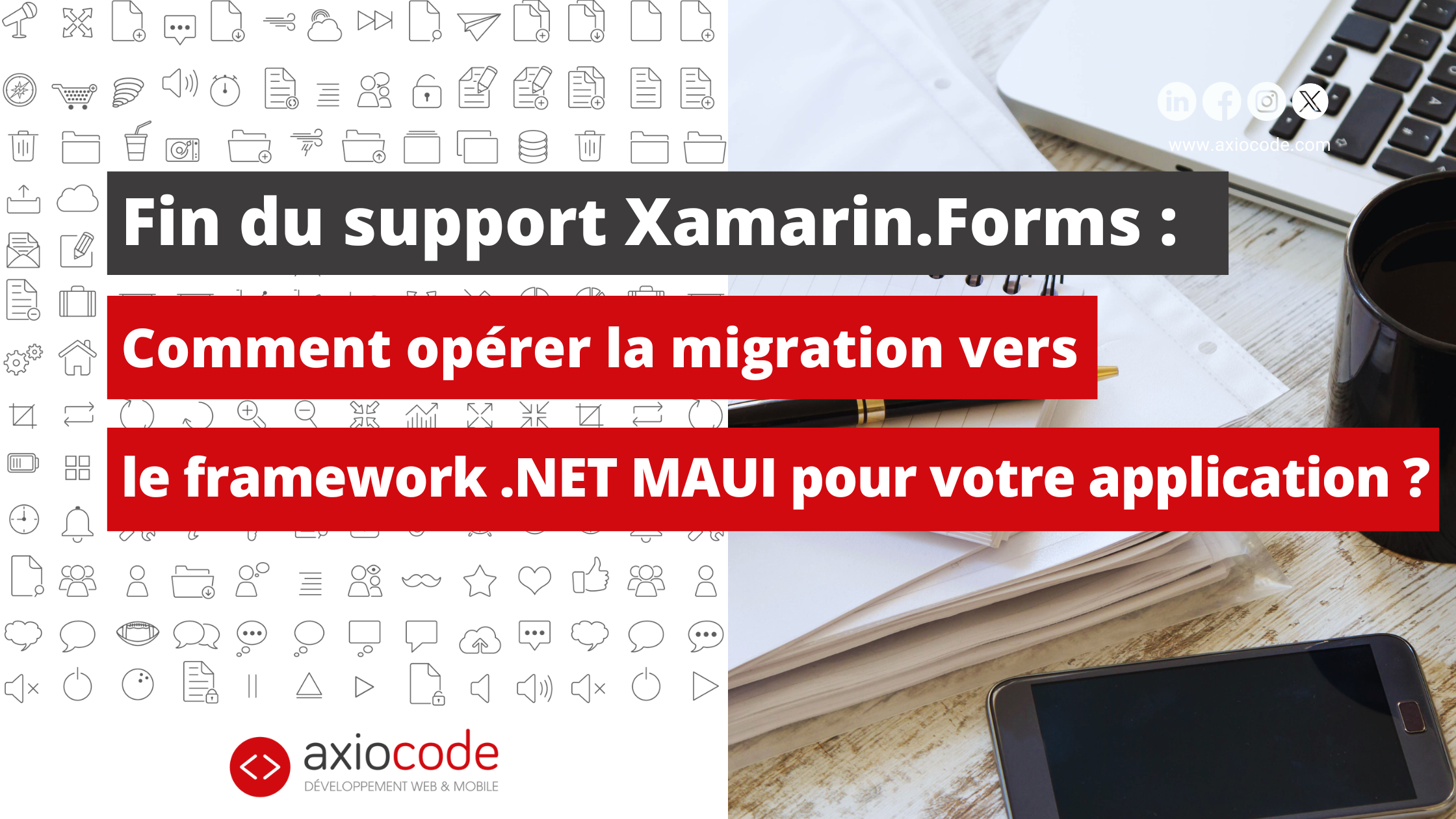 Fin du support Xamarin.Forms : Comment opérer la migration vers le framework .NET MAUI pour votre application ?