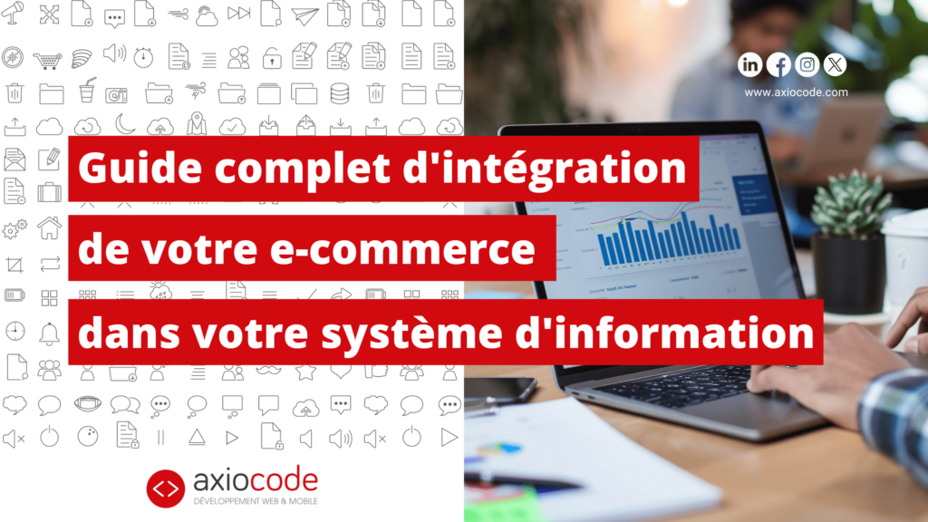 Guide complet d'intégration de votre e-commerce dans votre système d'information